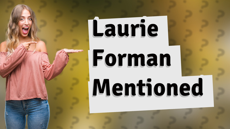 Laurie Forman Mentioned