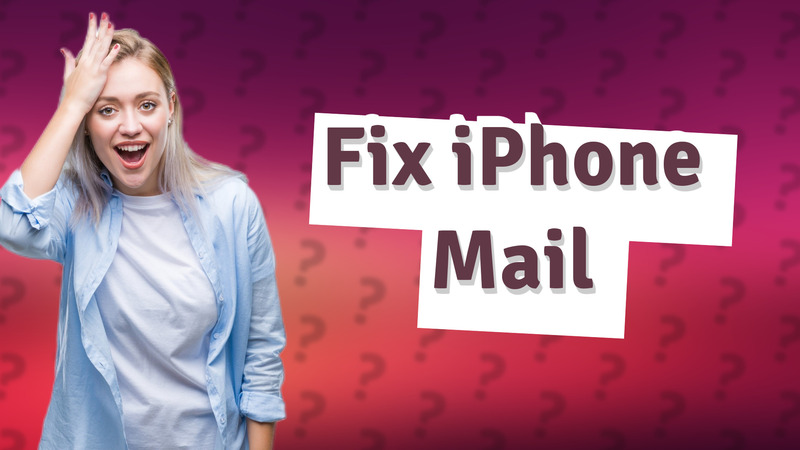 Fix iPhone Mail