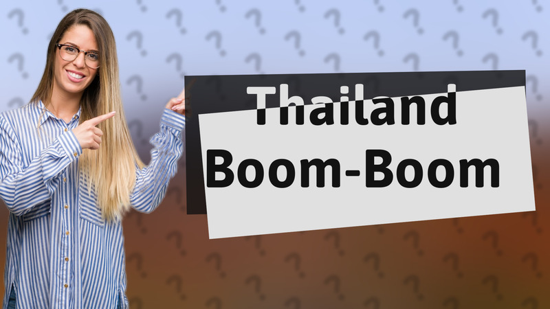 Thailand Boom-Boom
