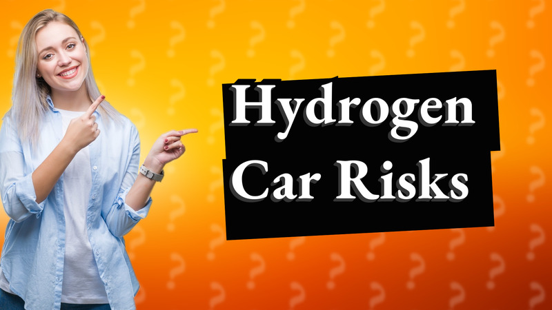 Hydrogen Car Risks