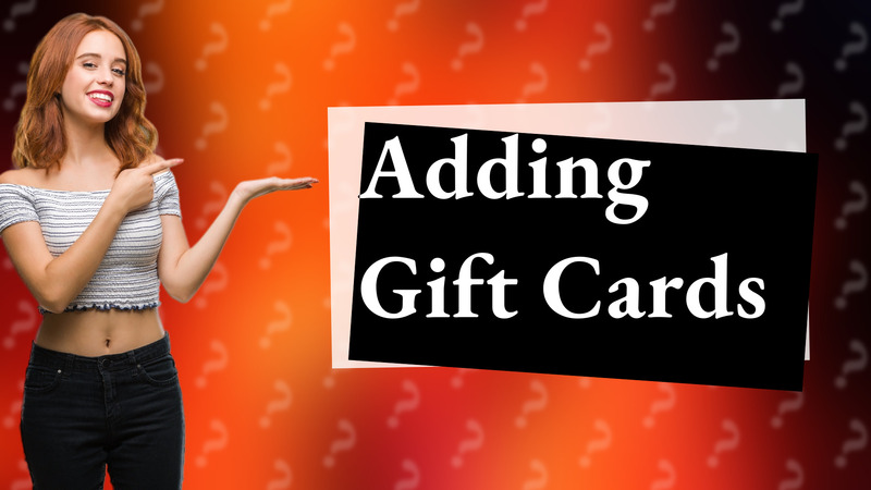 Adding Gift Cards