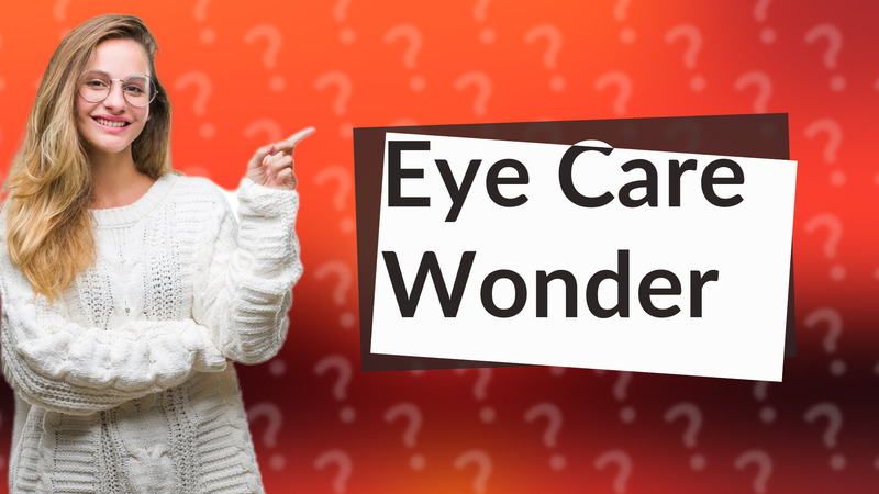 Eye Care Wonder