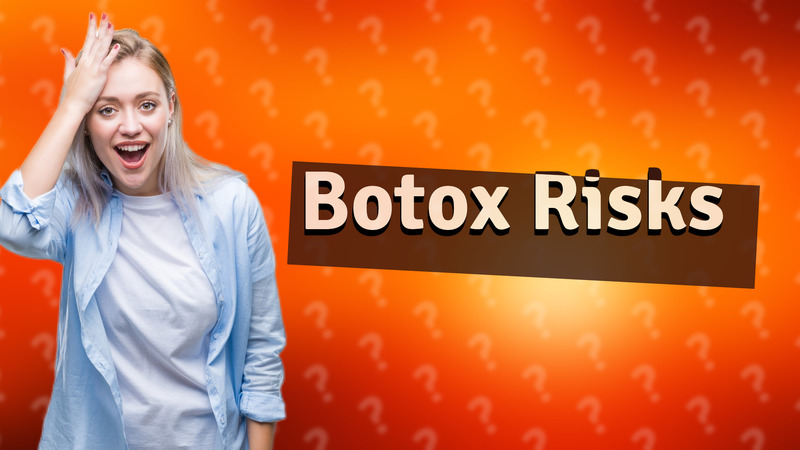Botox Risks