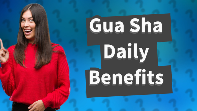 Gua Sha Daily Benefits