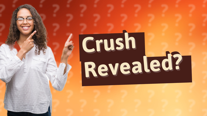 Crush Revealed?