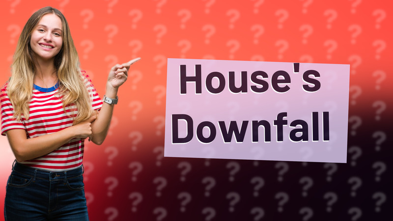 House's Downfall