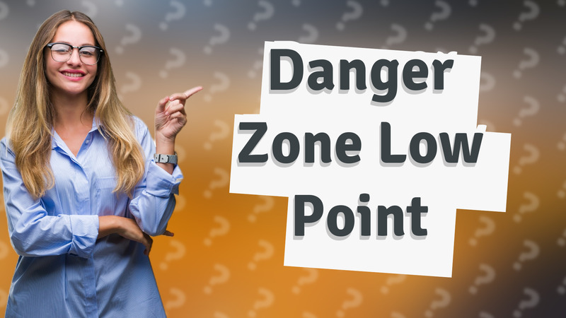 Danger Zone Low Point