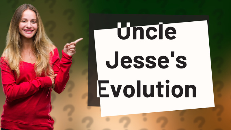 Uncle Jesse's Evolution