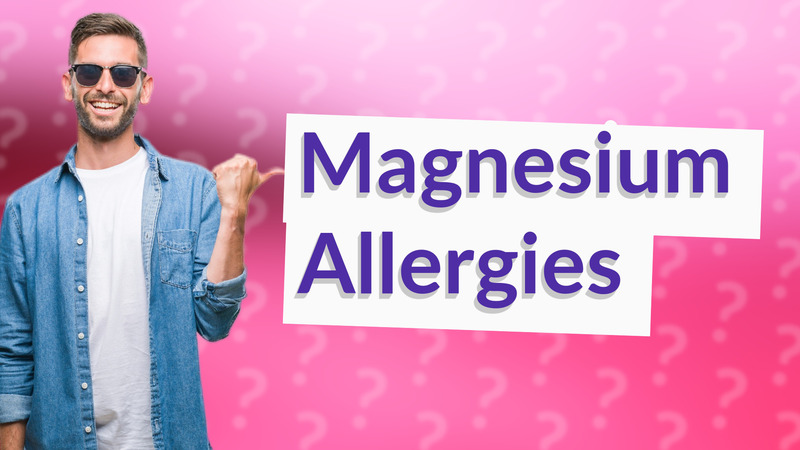 Magnesium Allergies