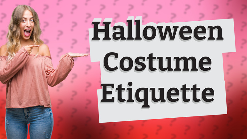 Halloween Costume Etiquette