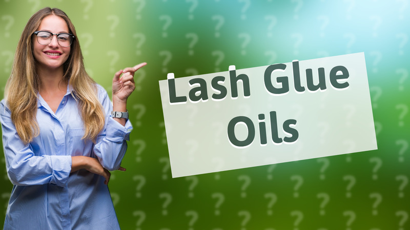 Lash Glue Oils