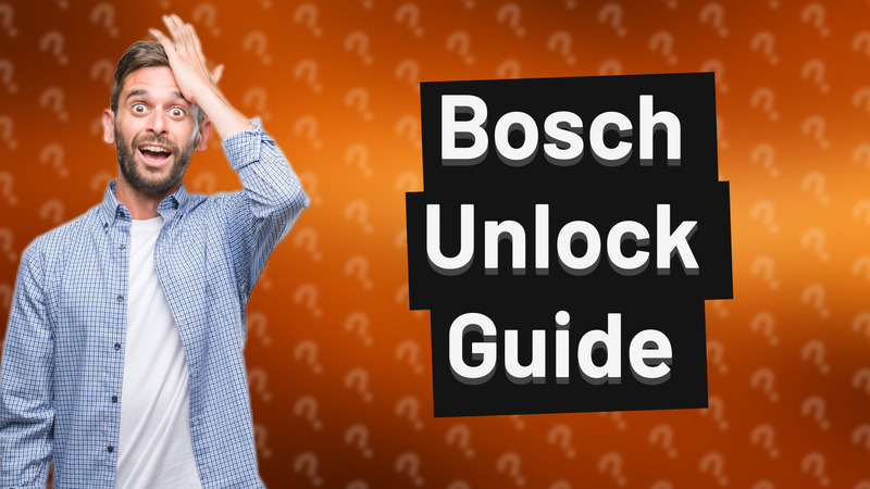 Bosch Unlock Guide