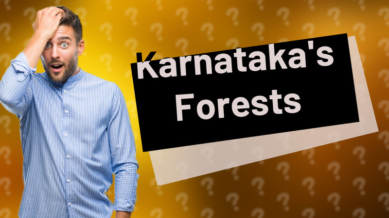 Karnataka's Forests