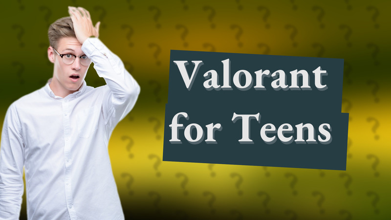 Valorant for Teens