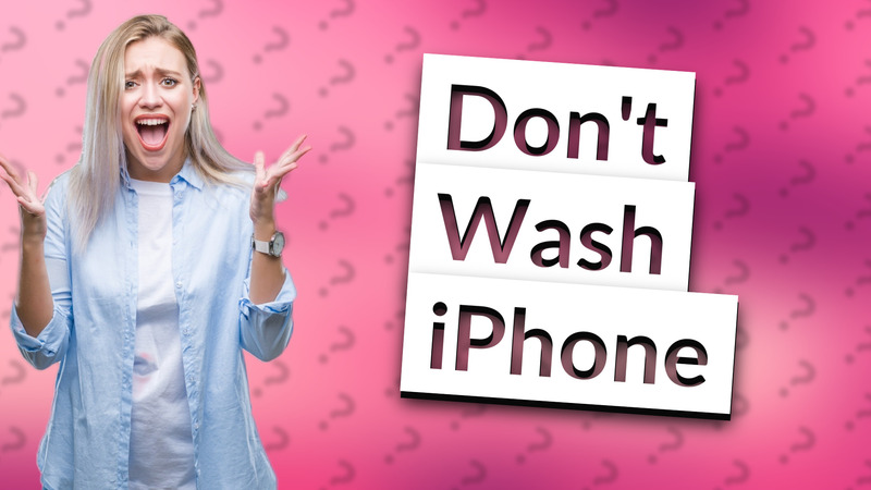 Don't Wash iPhone