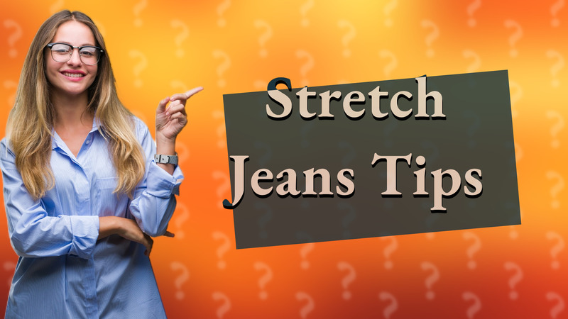 Stretch Jeans Tips