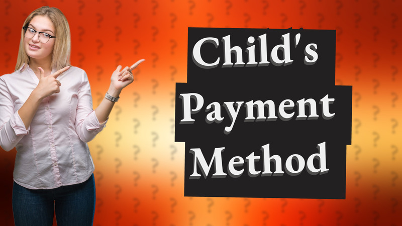 Child's Payment Method