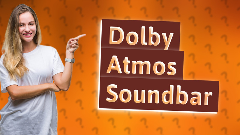 Dolby Atmos Soundbar