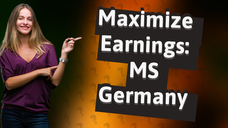 Maximize Earnings: MS Germany