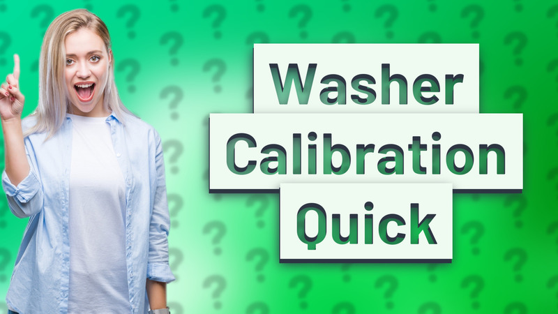 Washer Calibration Quick