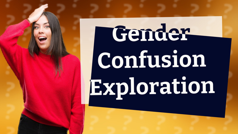 Gender Confusion Exploration