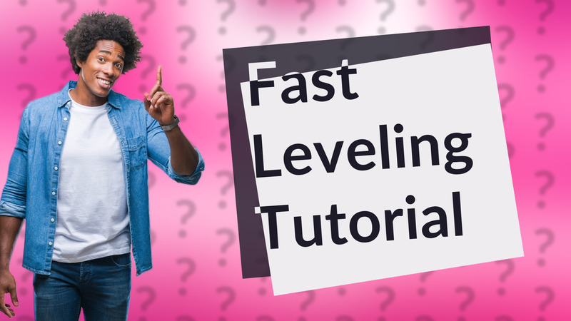 Fast Leveling Tutorial