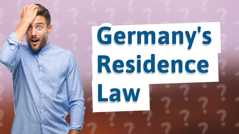 Germany's Residence Law