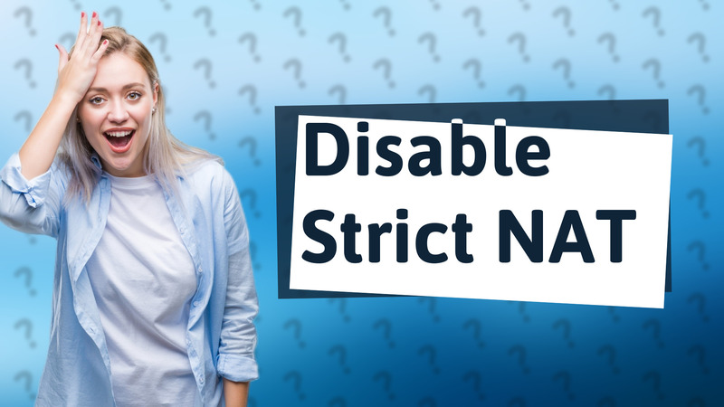 Disable Strict NAT