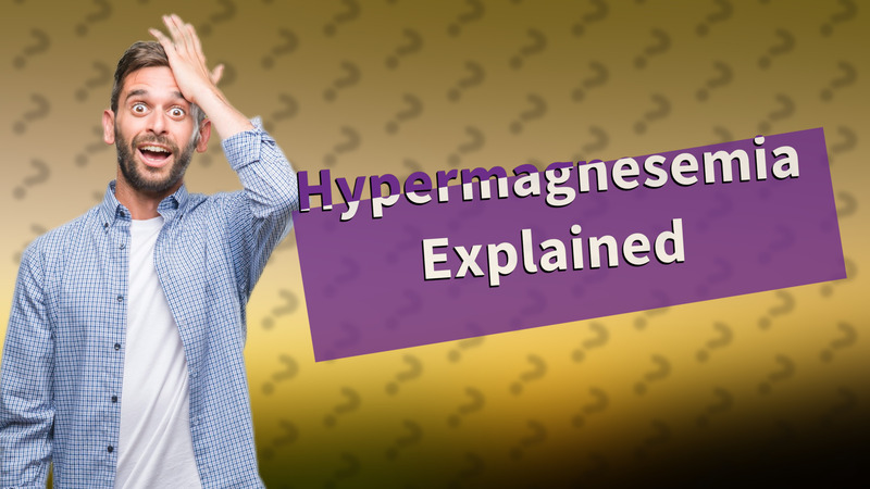 Hypermagnesemia Explained