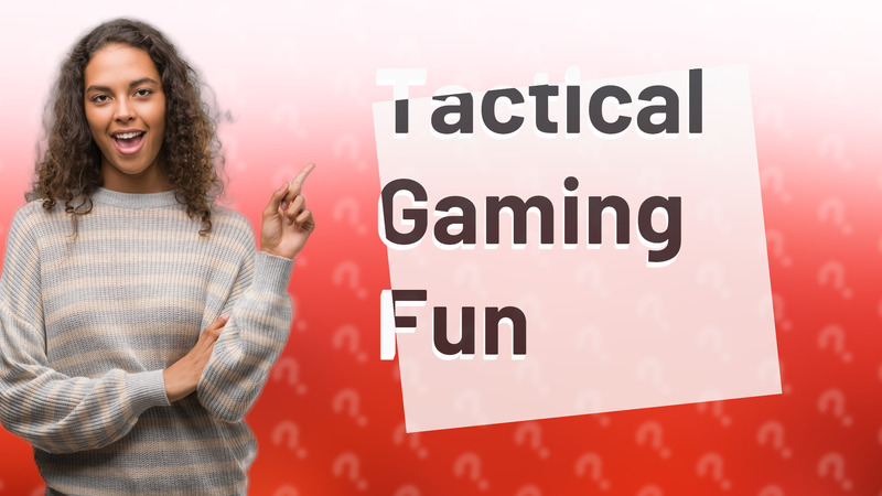 Tactical Gaming Fun