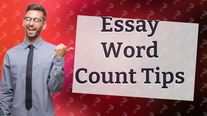 Essay Word Count Tips