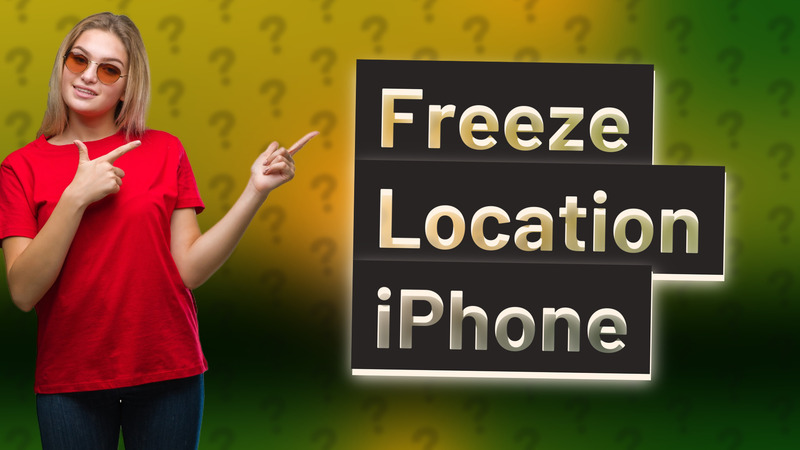 Freeze Location iPhone