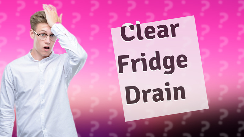 Clear Fridge Drain