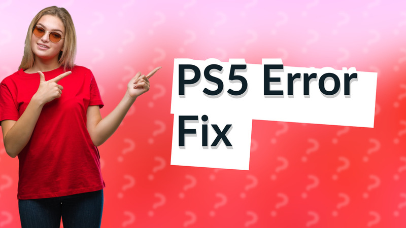 PS5 Error Fix