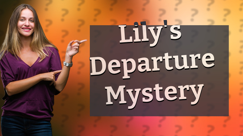 Lily's Departure Mystery