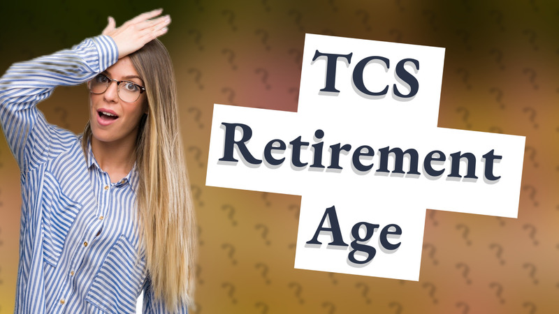 TCS Retirement Age