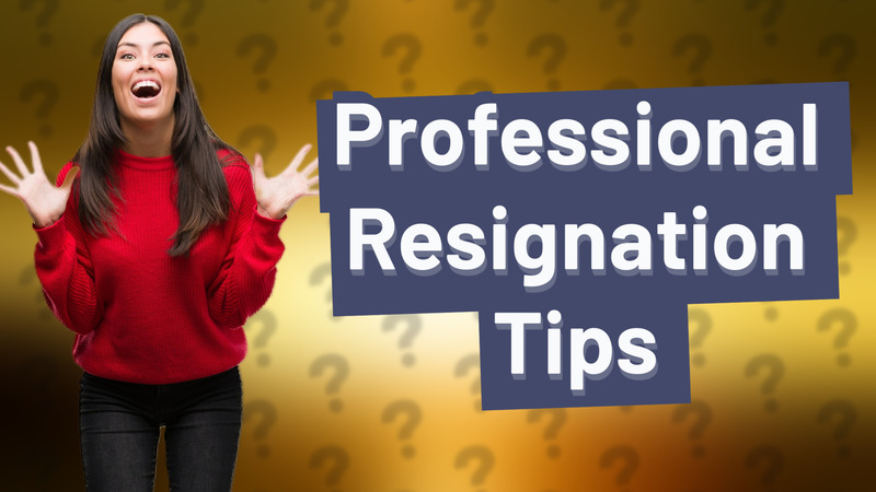 Professional Resignation Tips