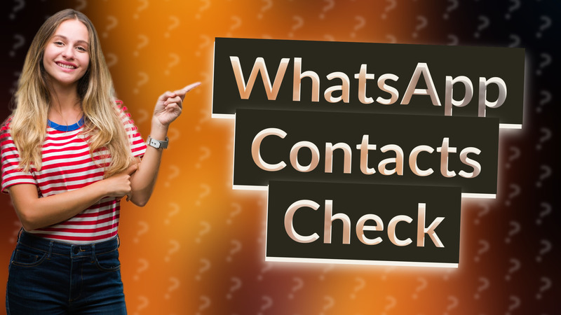 WhatsApp Contacts Check