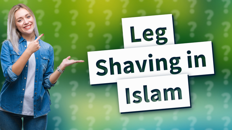Leg Shaving in Islam