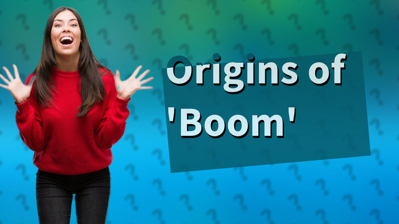 Origins of 'Boom'