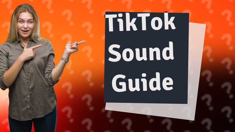 TikTok Sound Guide