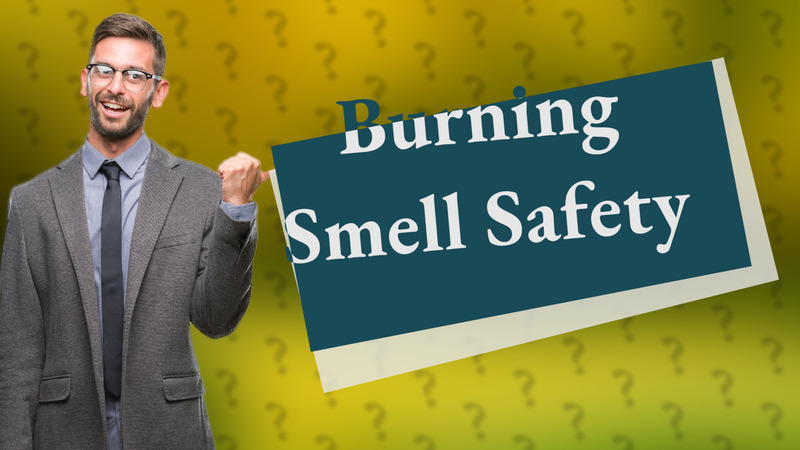 Burning Smell Safety