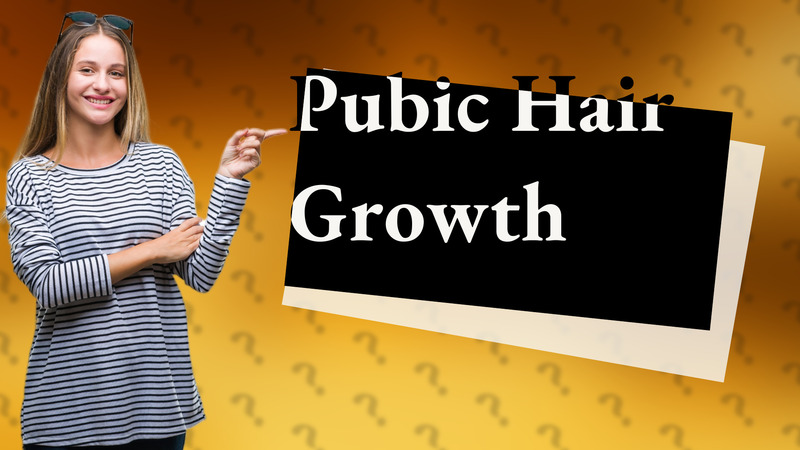 Pubic Hair Growth