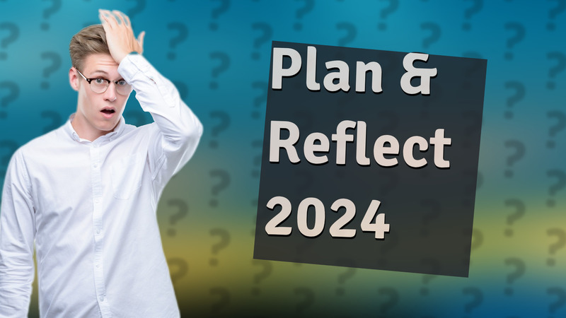 Plan & Reflect 2024