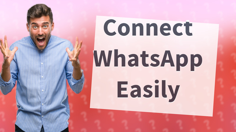 Connect WhatsApp Easily