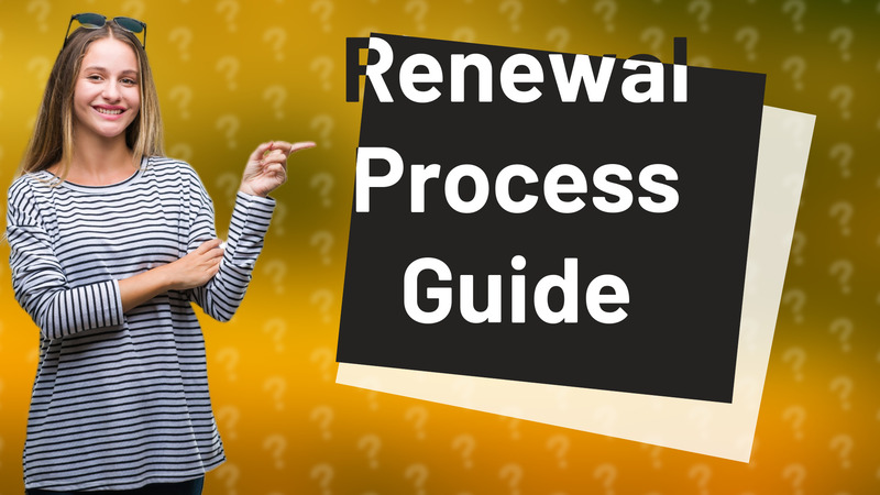 Renewal Process Guide