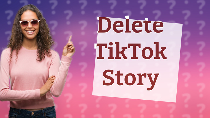 Delete TikTok Story