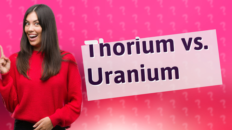 Thorium vs. Uranium