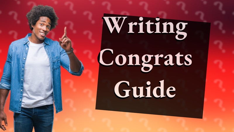 Writing Congrats Guide