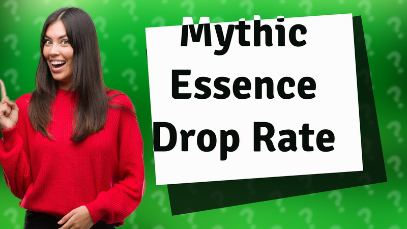 Mythic Essence Drop Rate